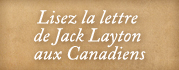 Lisez la lettre de Jack Layton aux Canadiens