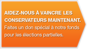 Help defeat conservatives now, make a special donation to our by-election fund.